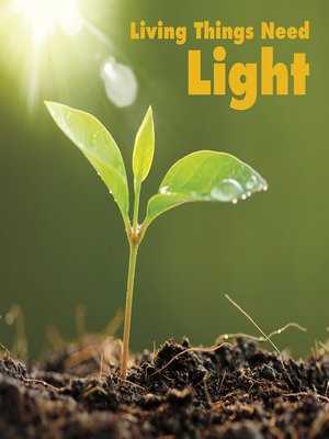 cover image of Living Things Need Light